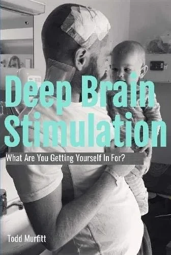 Deep Brain Stimulation - What are you getting yourself in for? - Hardcover