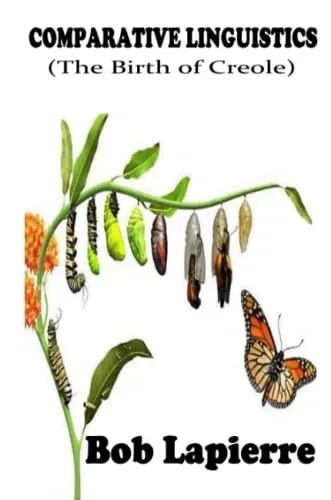 Comparative Linguistics (The Birth of Creoles) - 9780359883523