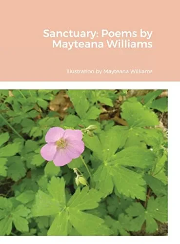 Sanctuary: Poems by Mayteana Williams