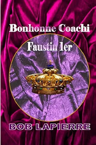 Bonhomme Coachi: Faustin 1er (French Edition)