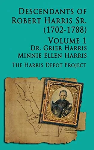 Robert Harris Sr (1702-1788) Descendants, Vol 1 - Hardcover