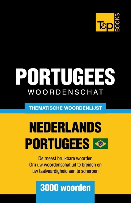 Thematische woordenschat Nederlands-Braziliaans Portugees - 3000 woorden (Dutch Edition)