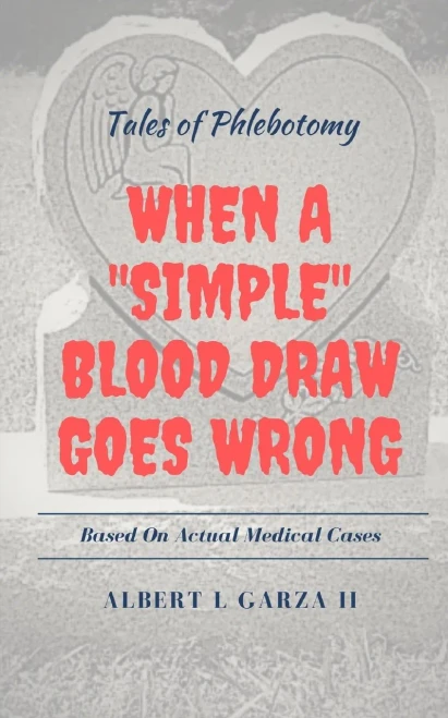 Tales of Phlebotomy: When A "Simple" Blood Draw Goes Wrong