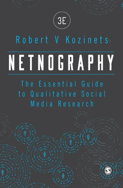 Netnography: The Essential Guide to Qualitative Social Media Research