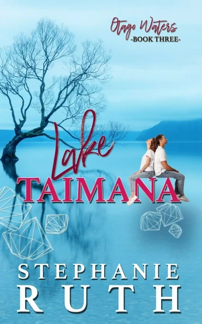 Lake Taimana: A New Zealand second chance romance. (Otago Waters)