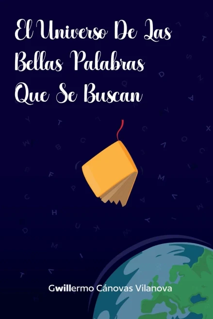 EL UNIVERSO DE LAS BELLAS PALABRAS QUE SE BUSCAN (Spanish Edition)