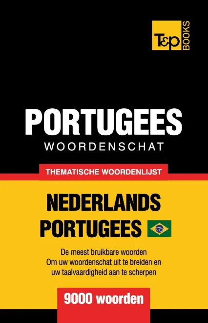 Thematische woordenschat Nederlands-Braziliaans Portugees - 9000 woorden (Dutch Edition)