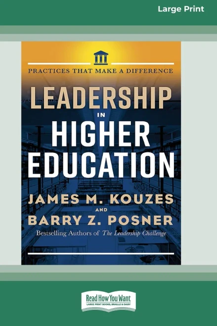 Leadership in Higher Education: Practices That Make A Difference [Standard Large Print 16 Pt Edition]