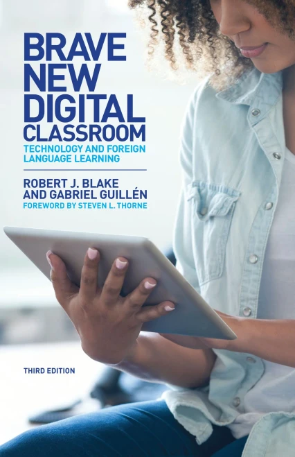 Brave New Digital Classroom: Technology and Foreign Language Learning