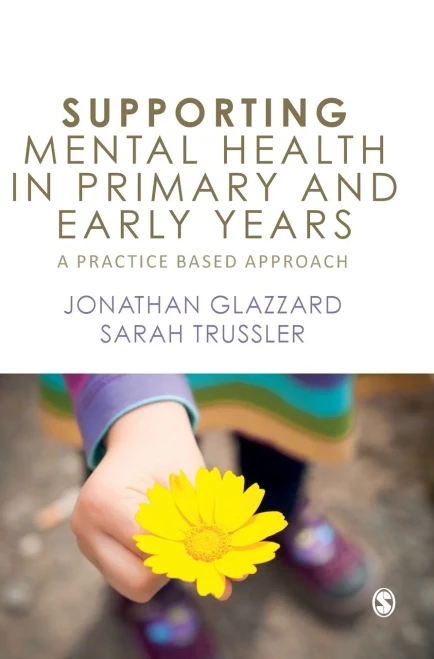 Supporting Mental Health in Primary and Early Years: A Practice-Based Approach