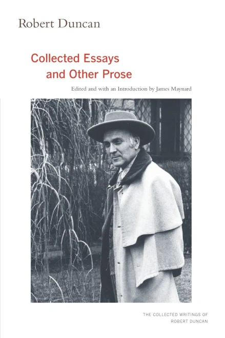 Robert Duncan: Collected Essays and Other Prose (Volume 4) (The Collected Writings of Robert Duncan)