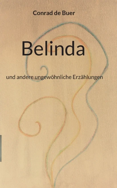 Belinda: und andere ungewöhnliche Erzählungen (German Edition)