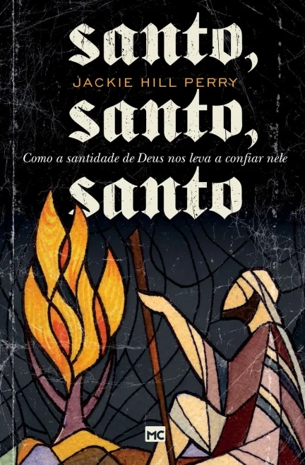 Santo, santo, santo: Como a santidade de Deus nos leva a confiar nele (Portuguese Edition)