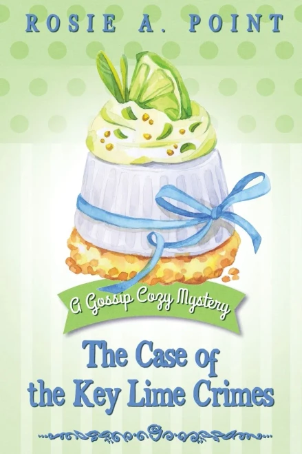 The Case of the Key Lime Crimes (A Gossip Cozy Mystery)
