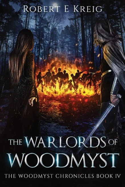 The Warlords of Woodmyst: The Woodmyst Chronicles Book IV