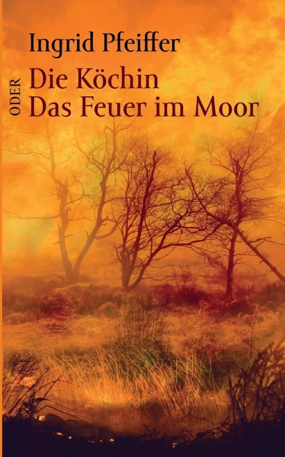 Die Köchin oder Das Feuer im Moor (German Edition)