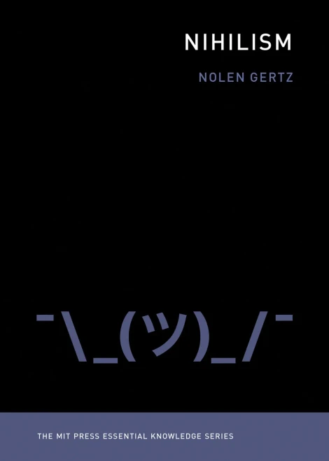 Nihilism (The MIT Press Essential Knowledge series)