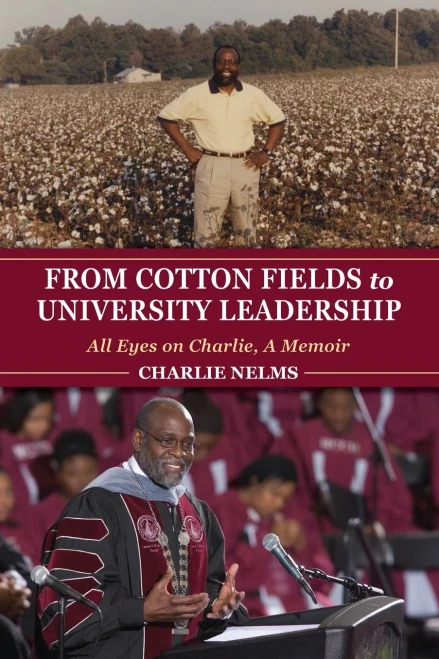 From Cotton Fields to University Leadership: All Eyes on Charlie, A Memoir (Well House Books)