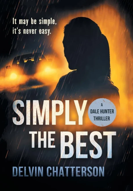Simply the Best: It may be simple, it's never easy (Dale Hunter Thriller) - Hardcover
