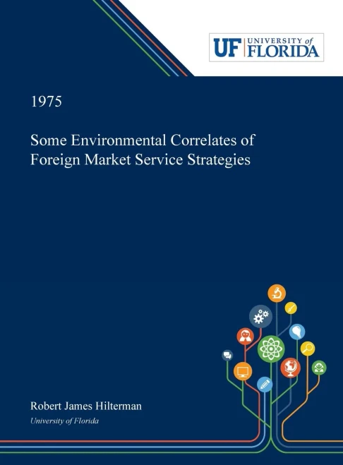 Some Environmental Correlates of Foreign Market Service Strategies