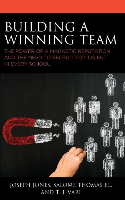 Building a Winning Team: The Power of a Magnetic Reputation and The Need to Recruit Top Talent in Every School