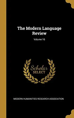 The Modern Language Review; Volume 16