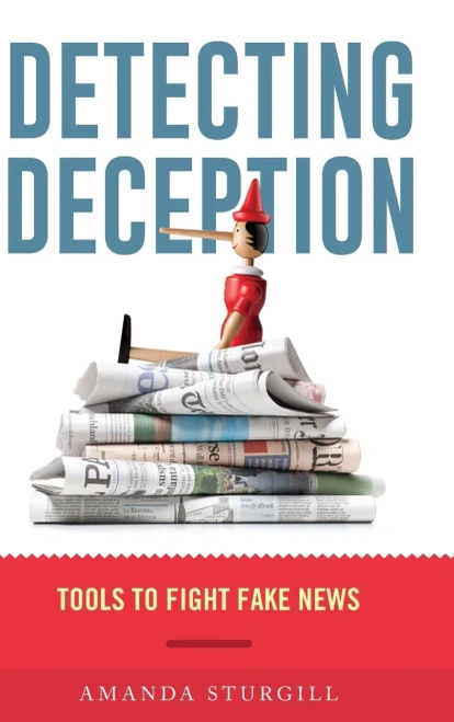 Detecting Deception: Tools to Fight Fake News