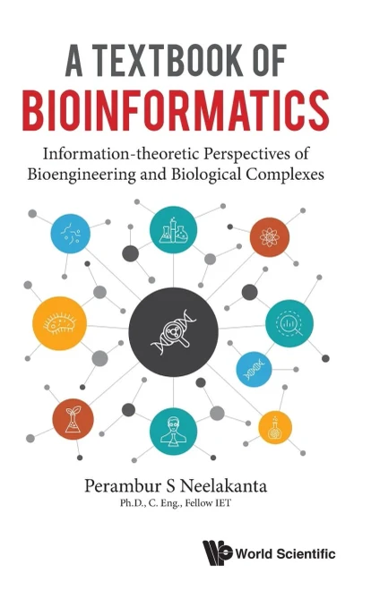 A Textbook of Bioinformatics: Information-theoretic Perspectives of Bioengineering and Biological Complexes