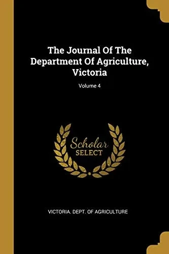The Journal Of The Department Of Agriculture, Victoria; Volume 4
