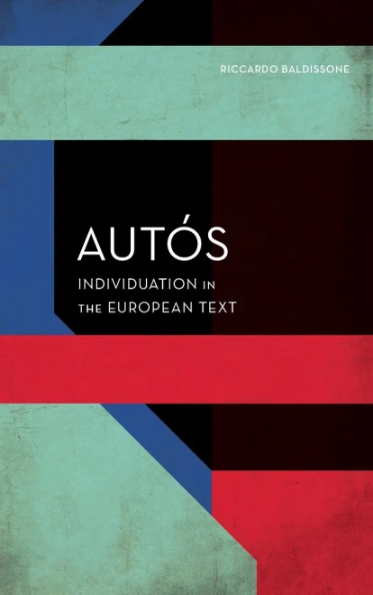 Autós: Individuation in the European Text (Experiments/On the Political)