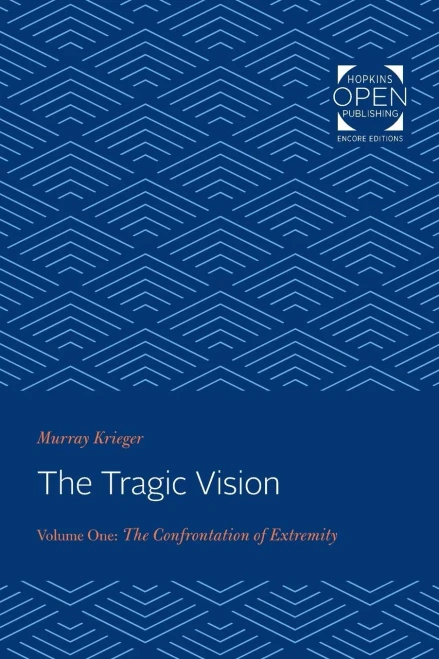The Tragic Vision: The Confrontation of Extremity (Volume 1)