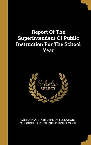 Report Of The Superintendent Of Public Instruction For The School Year