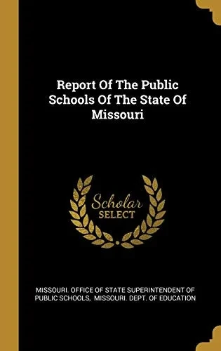 Report Of The Public Schools Of The State Of Missouri