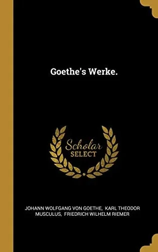 Goethe'S Werke. (German Edition)