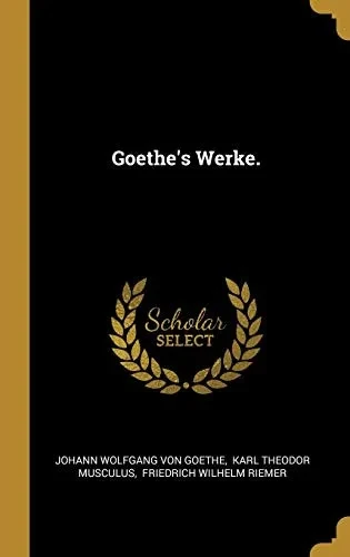 Goethe'S Werke. (German Edition)