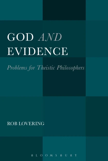 God and Evidence: Problems For Theistic Philosophers
