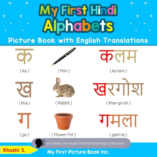 My First Hindi Alphabets Picture Book with English Translations: Bilingual Early Learning & Easy Teaching Hindi Books for Kids (Teach & Learn Basic Hindi words for Children)