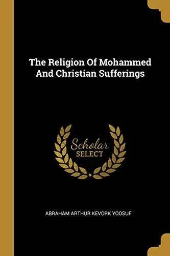 The Religion Of Mohammed And Christian Sufferings