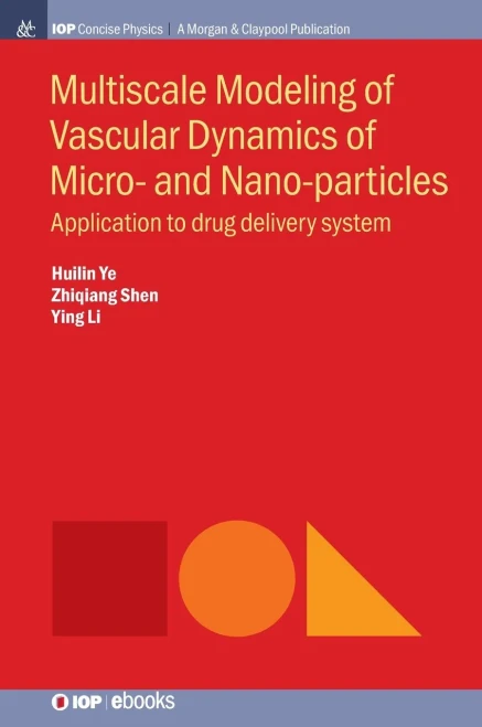Multiscale Modeling of Vascular Dynamics of Micro- And Nano-Particles: Application to Drug Delivery System (Iop Concise Physics)