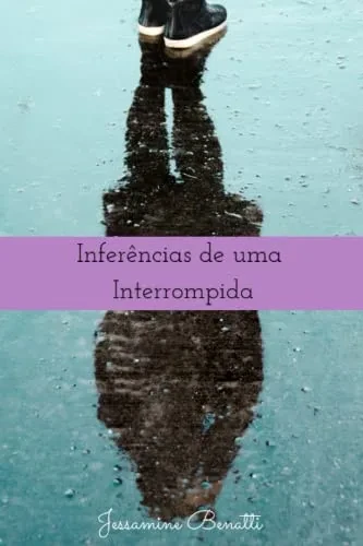 Infer?ncias De Uma Interrompida (Portuguese Edition)