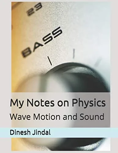 My Notes On Physics: Wave Motion And Sound (Entrance Examination)