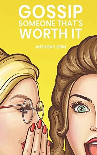 Gossip Someone That'S Worth It: Fun Short Stories For Worth-Knowing People