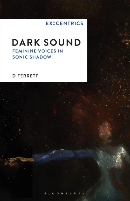 Dark Sound: Feminine Voices in Sonic Shadow (EX:CENTRICS)