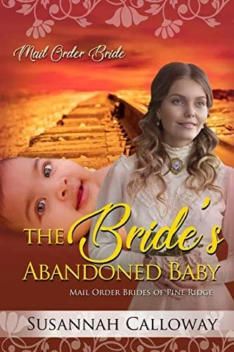 The Bride'S Abandoned Baby (Mail Order Brides Of Pine Ridge)