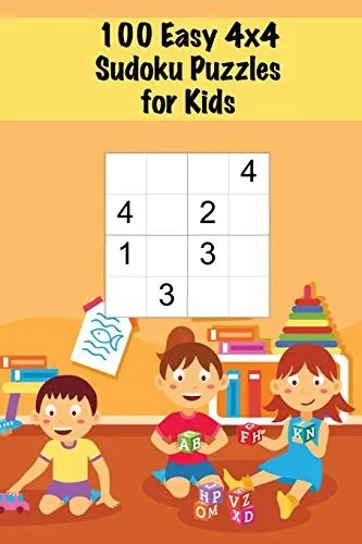 100 Easy 4X4 Sudoku Puzzles For Kids: Mini Sudoku Puzzle For Children / Ages 4-6 / Large Print / Handy Size