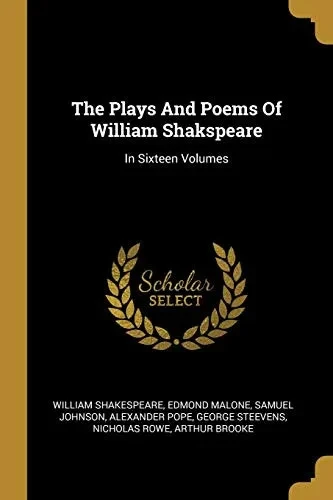 The Plays And Poems Of William Shakspeare: In Sixteen Volumes