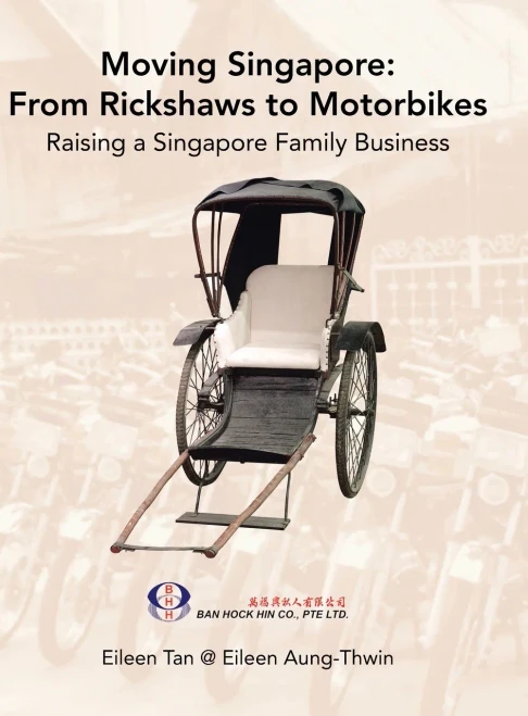 Moving Singapore: from Rickshaws to Motorbikes: Raising Singapore Family Business