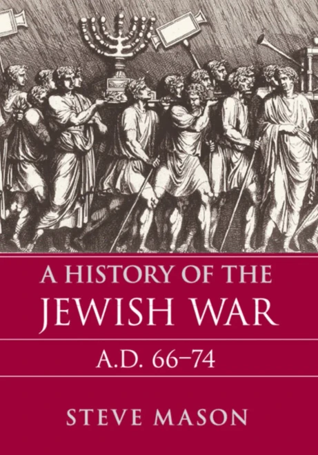 A History of the Jewish War: A.D. 66–74 (Key Conflicts of Classical Antiquity)