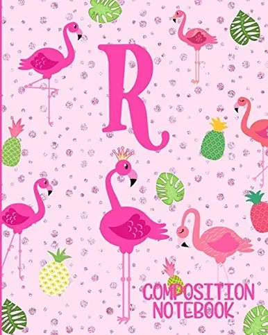 Composition Notebook R: Pink Flamingo Initial R Composition Wide Ruled Notebook