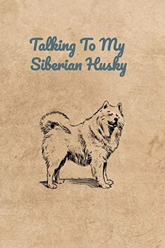 Talking To My Siberian Husky